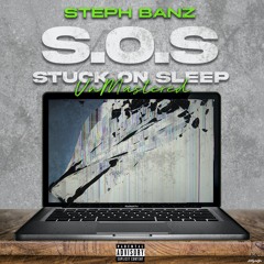 S.O.S "Stuck On Sleep" [UnMastered]