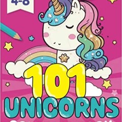 Download Book 101 Unicorns: Coloring Book Ages: 4-8 By  Aurora Starlight (Author)
