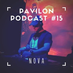 Pavilon Podcast #15 w/ Nova