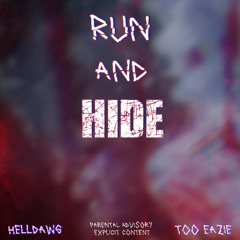 Run and Hide - Ft Too Eazie