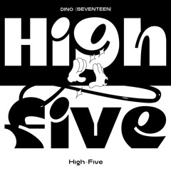 High-flive - 디노 Dino(SEVENTEEN)