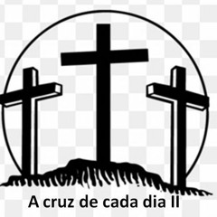 A cruz de cada dia II