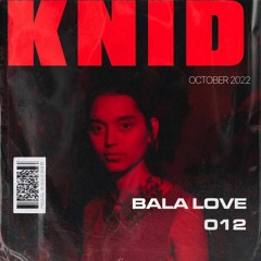 BALA LOVE 012 - KNID