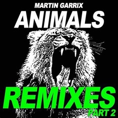 Martin Garrix - Animals (Juizze Remix 2021)(CLIP)