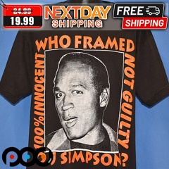 OJ Simpson 100 Percents Innocent Who Framed Not Guily Shirt