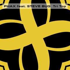 PHAX Feat. Steve Bug - Tri Top (Humate Remix)
