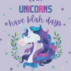 FREE PDF 💞 Even Unicorns Have Blah Days: A Feelings Journal for Girls with Writing a