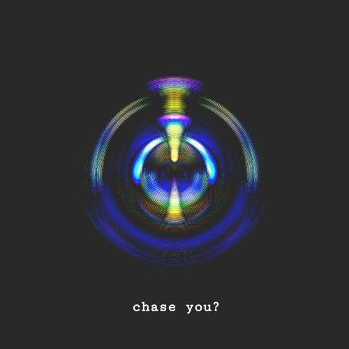 chase you? [Pranjli - Chase You Remix]