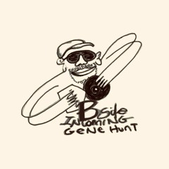 Bside Incoming: Gene Hunt