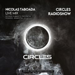 CIRCLES033 - Circles Radioshow - Nicolas Taboada live mix from Estadio Provincial, Rosario