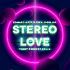 Edward Maya & Vika Jigulina - Stereo Love(Timmy Trumpet Remix)