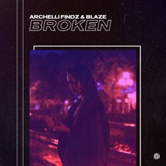 Archelli Findz & Blaze - Broken