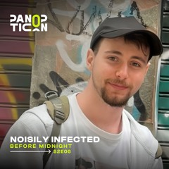 Panopticon w/Noisily Infected - Before Midnight S2E06