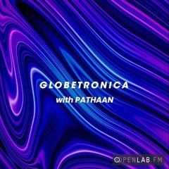 Globetronica 011 [with Be.Lanuit] - Pathaan
