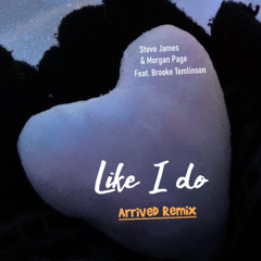Steve James & Morgan Page feat. Brooke Tomlinson - Like I do (Arrived Remix)