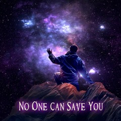 No one Can Save You