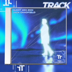 Track Guest Mix 001 - Jack Chadfield
