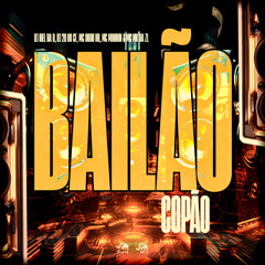 BAILÃO COPÃO - MCS DUDU HR, MINININ & MK DA ZL - DJS BIEL DA D & 2D DO CF