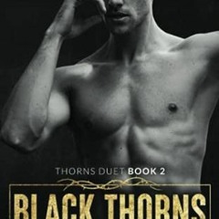 VIEW [KINDLE PDF EBOOK EPUB] Black Thorns: A Dark Romance (Thorns Duet) by  Rina Kent ✓