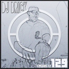 Cycles Podcast #129 - DJ Brick (techno, deep, hypnotic)