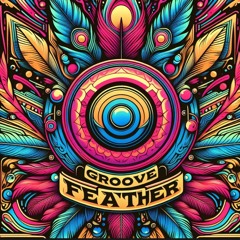 Groove Feather - Dirty Tech House Grooves - DJ Set