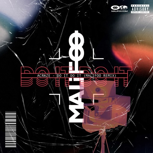 Acraze - Do It To It (MALIFOO remix)