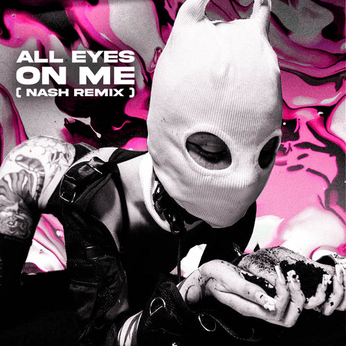 ALL EYES ON ME (Nash Remix) [Halløween]