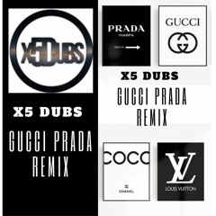 X5 Dubs - Gucci Prada (House Remix 2021)