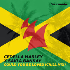 Cedella Marley x Savi & Bankay - Could You Be Loved (Chill Mix)