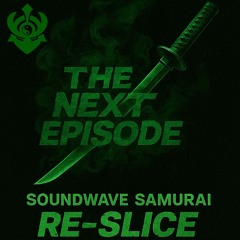 The Next Episode - Dr. Dre Ft. Snoop Dogg (Wooli Edit) (Soundwave Samurai Re-Slice)