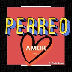 Perreo y Amor Vol.1 - DJ Charlie Zamora 2023