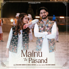 Mainu Tu Pasand - Desi Mix