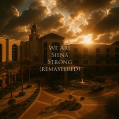 We Are Siena Strong (remastered)