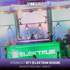 SpoonCast #071 - Spoontechnicians @Elektrum '23 rerun by Chapter V, Phantom & The Smiler