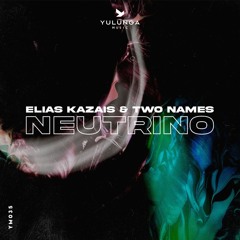 Elias Kazais & Two Names - Neutrino