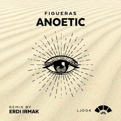 Figueras - Anoetic (Erdi Irmak Remix) [Snippet]