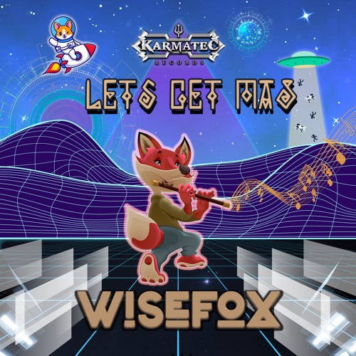 Wisefox - Lets Get Mad