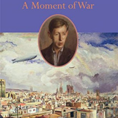[FREE] EBOOK 📌 A Moment of War by  Laurie Lee [EBOOK EPUB KINDLE PDF]