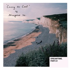 Dreamtime. part 21 "Coasting the Coast" by Strangelove Inc.