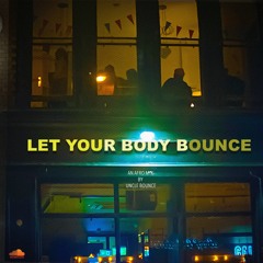 LET YOUR BODY BOUNCE