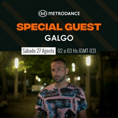 Special Guest Metrodance by @ Galgo
