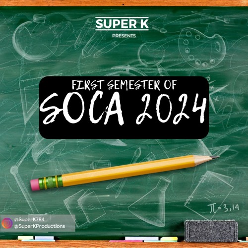 Stream Soca 2024 Mix *First Semester* by SuperK (Soca Ambassador