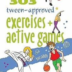 =! 303 Tween-Approved Exercises and Active Games (SmartFun Activity Books) BY: Kimberly Wechsle