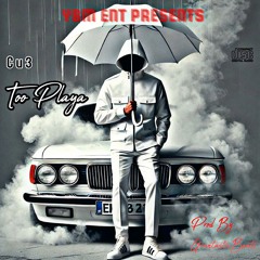 Too Playa (Prod By. GrantasticBeats)