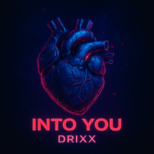 DRIXX - INTO YOU