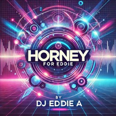 HORNEY FOR EDDIE