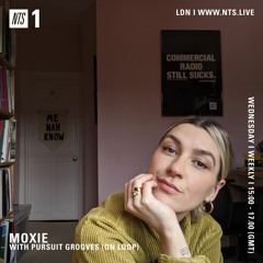 Moxie on NTS Radio w/ Pursuit Grooves: Home Broadcast 28 (11.11.20)