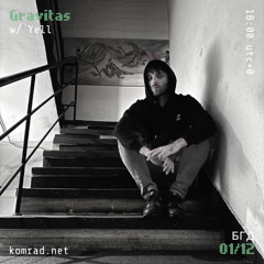 Gravitas 006 w/ Yell