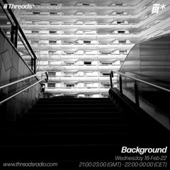 Background Threads* Radio Show - February 2022