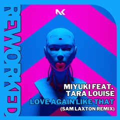 Miyuki Feat. Tara Louise - Love Again Like That (Sam Laxton Remix) TEASER